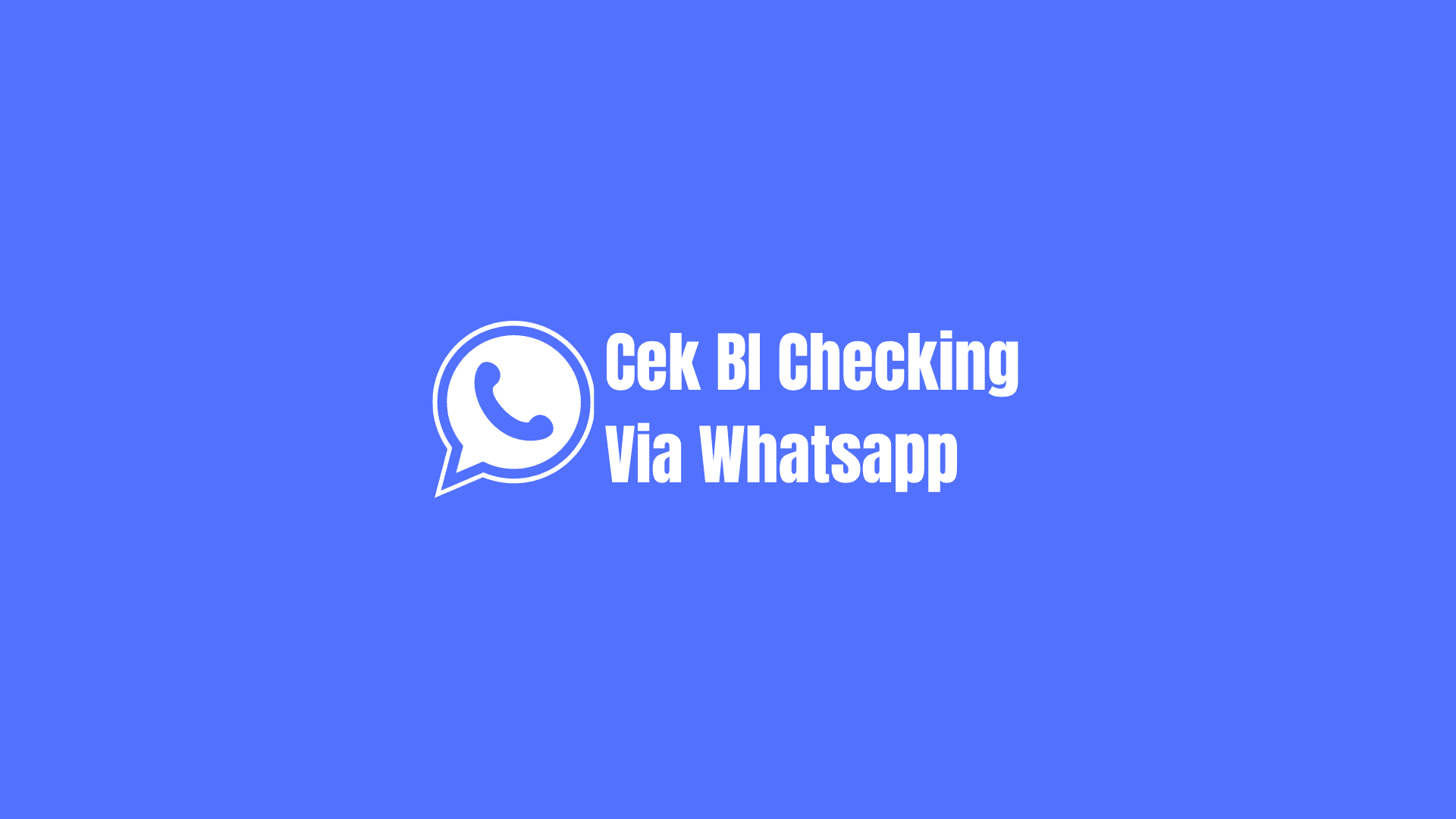 Cara Cek Bi Checking Via Whatsapp Dengan Mudah Cepat