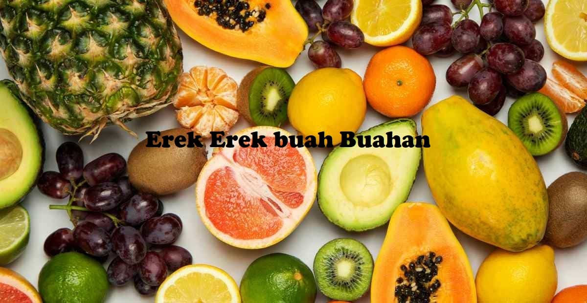 Arti Mimpi Erek Erek Buah Buahan 2D 3D 4D Abjad A-Z